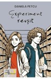 Experiment reusit - Daniela Petcu