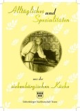 Allt&auml;gliches und Spezialit&auml;ten aus der Siebenb&uuml;rgischen K&uuml;che