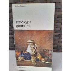 FIZIOLOGIA GUSTULUI-BRILLAT-SAVARIN,BUC.1988