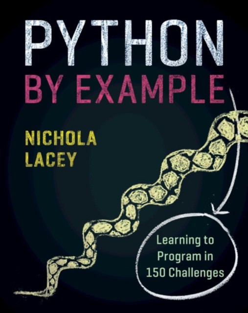 Python by Example: Learning to Program in 150 Challenges