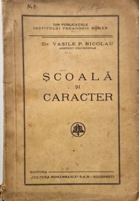 Scoala si caracter - Vasile P. Nicolau foto