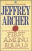 Jeffrey Archer - First Among Equals, HODDER, 1994, Engleza, Hardcover, 446 Pagini