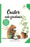 Castor este gradinar - Lars Klinting