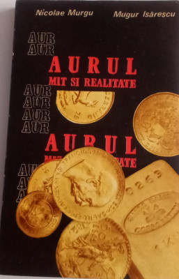 AURUL MIT ȘI REALITATE - MUGUR ISĂRESCU foto