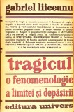 TRAGICUL. O FENOMENOLOGIE A LIMITEI SI DEPASIRII-GABRIEL LIICEANU-274538