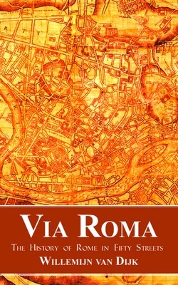 Via Roma: The History of Rome in Fifty Streets foto