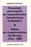 Chronologie und Geografie der kommunistischen Unterdruckung in Rumanien | Romulus Rusan, Fundatia Academia Civica