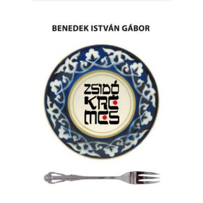 Zsid&amp;oacute; kr&amp;eacute;mes - Benedek Istv&amp;aacute;n G&amp;aacute;bor foto