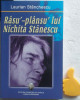 Rasu&#039;-plansu&#039; lui Nichita Stanescu vol II Laurian Stanchescu