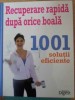 RECUPERARE RAPIDA DUPA ORICE BOALA. 1001 SOLUTII EFICIENTE-COLECTIV-229408