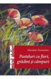 Pasteluri cu flori, gradini si campuri - Harsanyi Zsuzsanna