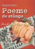 Poeme De Stanga - Grigore Soitu, Editura Casa de Pariuri Literare, 2011, 57 pagini, ISBN 978-606-92741-4-9