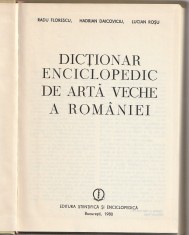 RADU FLORESCU, H. DAICOVICIU - DICTIONAR ENCICLOPEDIC DE ARTA VECHE A ROMANIEI