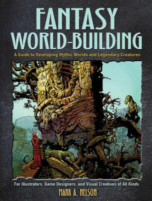 Creative World Building and Creature Design: A Guide for Illustrators, Game Designers, and Visual Creatives of All Types foto
