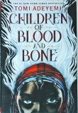 Tomi Adeyemi - Children of Blood and Bone