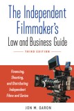 The Independent Filmmaker&#039;s Law and Business Guide Financing, Shooting, and Distributing Independent Films and Series