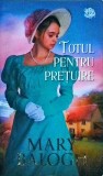 Mary Balogh - Totul pentru pretuire