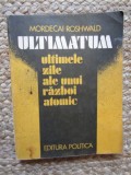 Mordecai Roshwald - Ultimatum. Ultimele zile ale unui razboi atomic