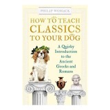 How to Teach Classics to Your Dog