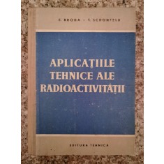 Aplicatiile Tehnice Ale Radioactivitatii - E. Broda T. Schonfeld , B11