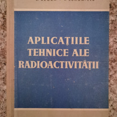 Aplicatiile Tehnice Ale Radioactivitatii - E. Broda T. Schonfeld ,553307