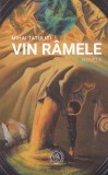 AS - MIHAI TATULICI - VIN RAMELE, NUVELE, CU AUTOGRAF