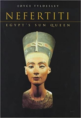 Joyce Tyldesley - Nefertiti. Egypt&amp;#039;s Sun Queen foto