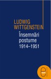 Insemnari postume. 1914-1951 (pdf) - LibHumanitas