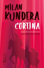 Cortina. Eseu in sapte parti - Milan Kundera, Humanitas Fiction
