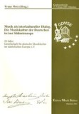 Musik als interkultureller Dialog. Die Musikkultur der Deutschen in, aus S&uuml;dosteuropa : 20 Jahre Gesellschaft f&uuml;r Deutsche Musikkultur im S&uuml;d&ouml;stlichen