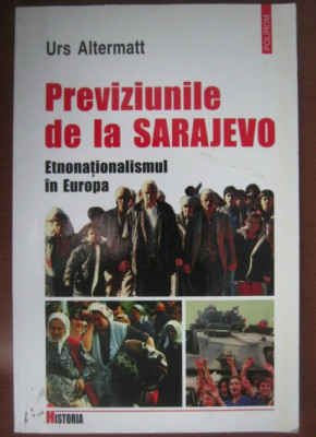 Urs Altermatt - Previziunile de la Sarajevo. Etnonationalismul in Europa foto