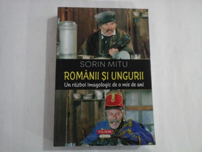 ROMANII SI UNGURII - SORIN MITU foto
