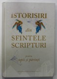 ISTORISIRI DIN SFINTELE SCRIPTURI , PENTRU COPII SI PARINTI , 2020