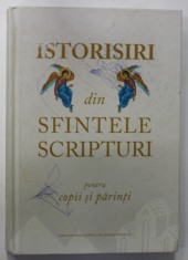 ISTORISIRI DIN SFINTELE SCRIPTURI , PENTRU COPII SI PARINTI , 2020 foto