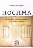 Claudiu Cristian Damian - Hochma. Intelepciunea in cartile sapientiale ale