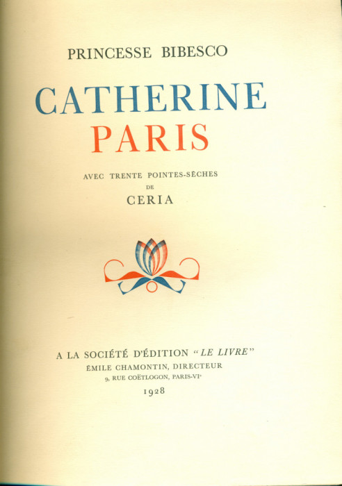 Princesse Bibesco - CATHERINE PARIS - exemplar rarisim 1928, Paris