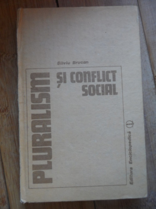 Pluralism Si Conflict Social - Silviu Brucan ,531953