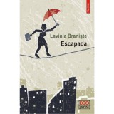 Escapada - Lavinia Braniște, Polirom, 2014, Roman Realist, Limba Rom&acirc;nă, Copertă Broșată, 224 pagini, 9789734643479