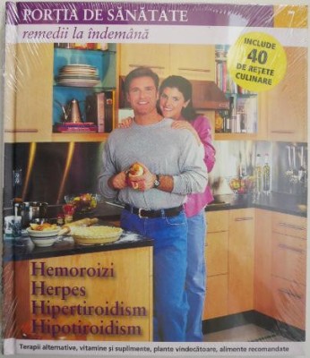 Portia de sanatate 7. Remedii la indemana. Hemoroizi, herpes, hipertiroidism, hipotiroidism foto