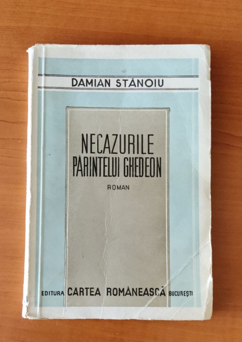 Damian Stănoiu - Necazurile părintelui Ghedeon (Ed. Cartea Rom&acirc;nească 1937)