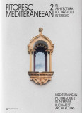 Pitoresc mediteraneean &icirc;n arhitectura Bucureștiului interbelic (Vol. 2) - Hardcover - Igloo