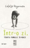 Cumpara ieftin Intr-o zi. Terapia pumnului in moaca/Catalin Ungureanu