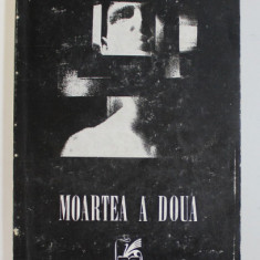 MOARTEA A DOUA , roman de IOSIF PETRAN , 1971 , DEDICATIE *