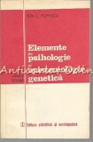 Elemente de Psihologie si Epistemologie Genetica - Ion C. Popescu, 1981, Bucuresti
