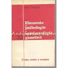 Elemente De Psihologie Si Epistemologie Genetica - Ion C. Popescu
