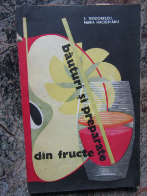S. Teodorescu - Bauturi si preparate din fructe (editia 1968) foto