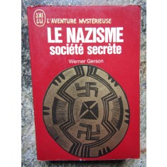 LE NAZISME : Soci&eacute;t&eacute; Secr&egrave;te - Werner GERSON