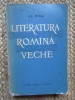 Literatura Romana Veche - Alexandru Piru, 1961, 601 pagini, Editura Pentru Literatura, Studiu Critic