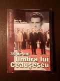 Gen. mr. Marin Neagoe - 35 de ani umbra lui Ceaușescu