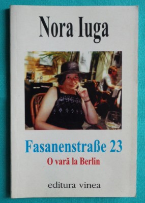 Nora Iuga &amp;ndash; O vara la Berlin Fasanenstrabe 23 ( prima editie ) foto